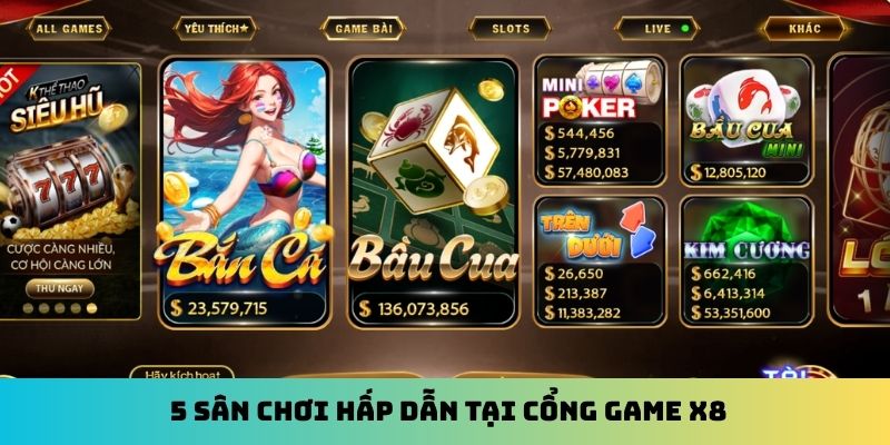 5 sân chơi hấp dẫn tại cổng game X8